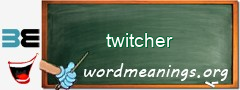 WordMeaning blackboard for twitcher